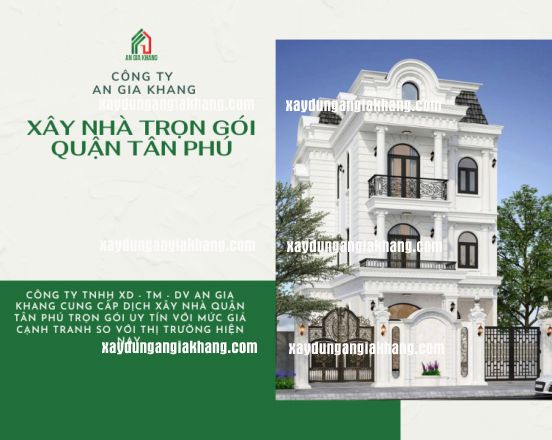 Công Ty Xây Dựng Nhà Trọn Gói Uy Tín Tại Quận Tân Phú