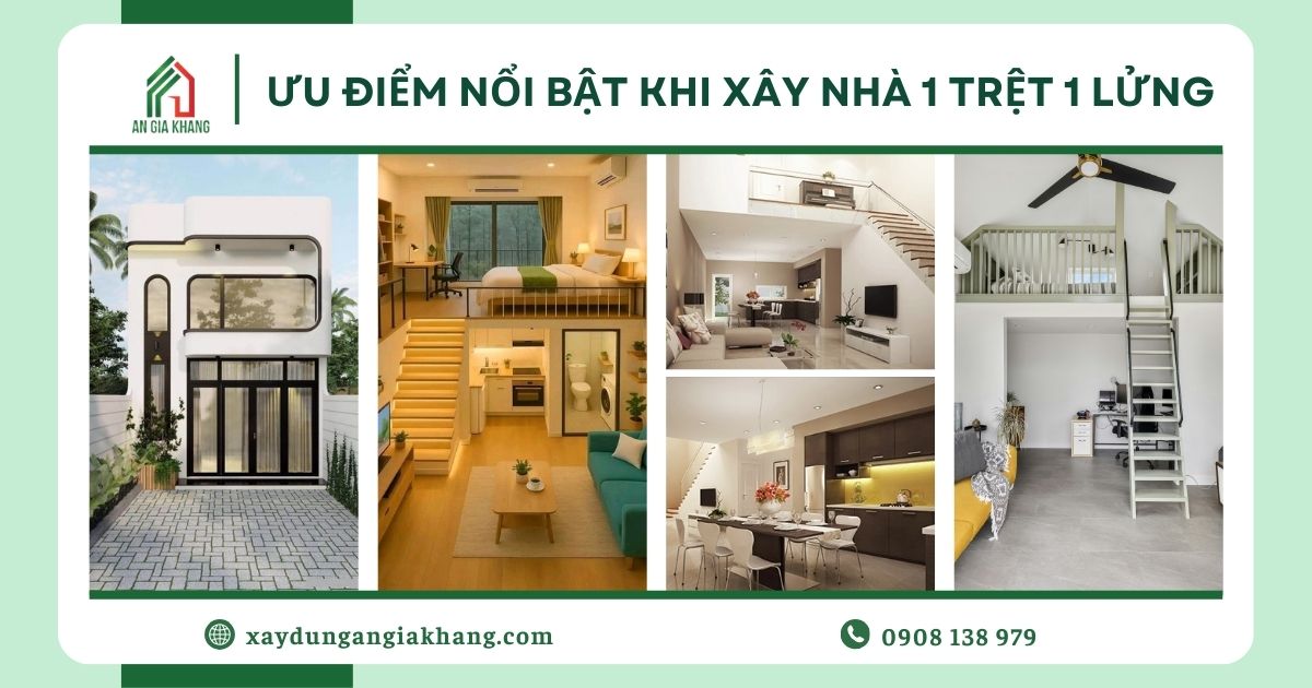 Ưu điểm nổi bật khi xây nhà 1 trệt 1 lửng