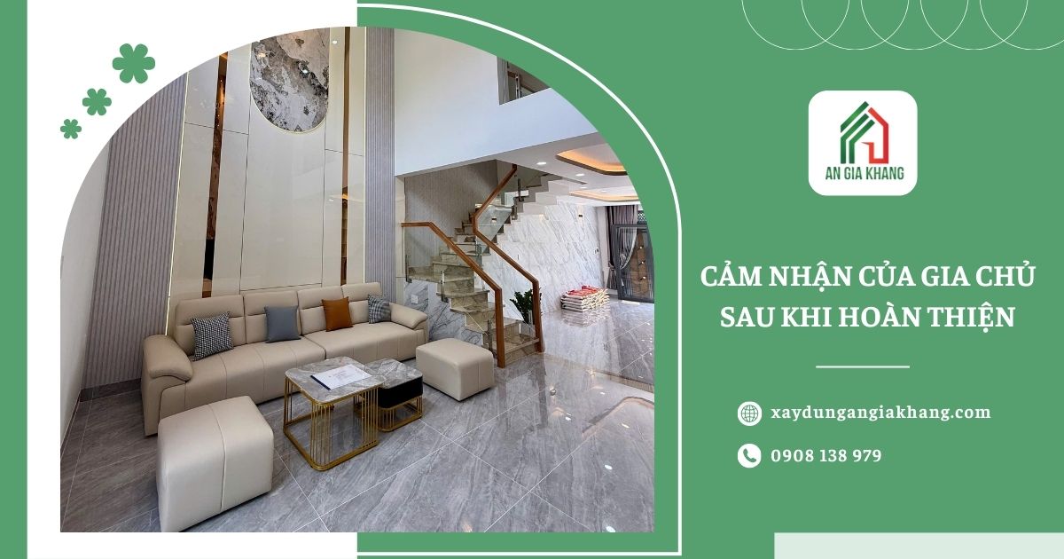 Cảm nhận của gia chủ sau khi hoàn thiện