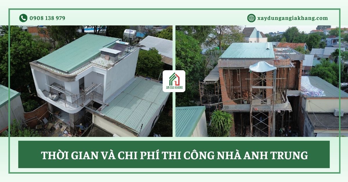 Thời gian và chi phí thi công nhà anh Trung