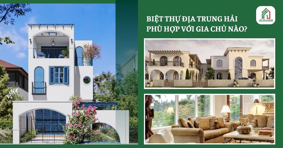 Biệt thự Địa Trung Hải phù hợp với gia chủ nào?