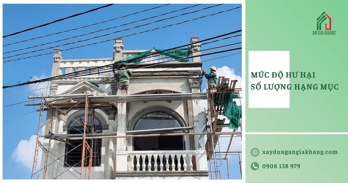 Mức độ hư hại và số lượng hạng mục cần thi công