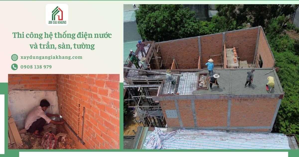 Thi công hệ thống điện nước, trần, sàn, tường