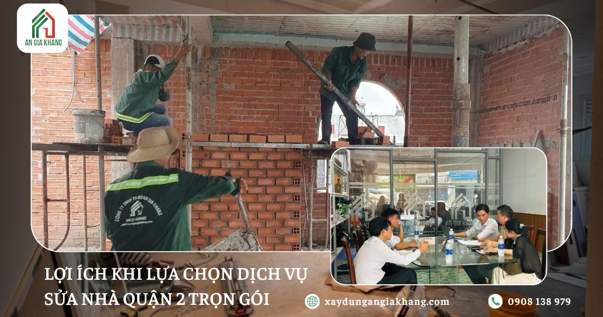 Lợi ích khi lựa chọn dịch vụ sửa nhà Quận 2 trọn gói