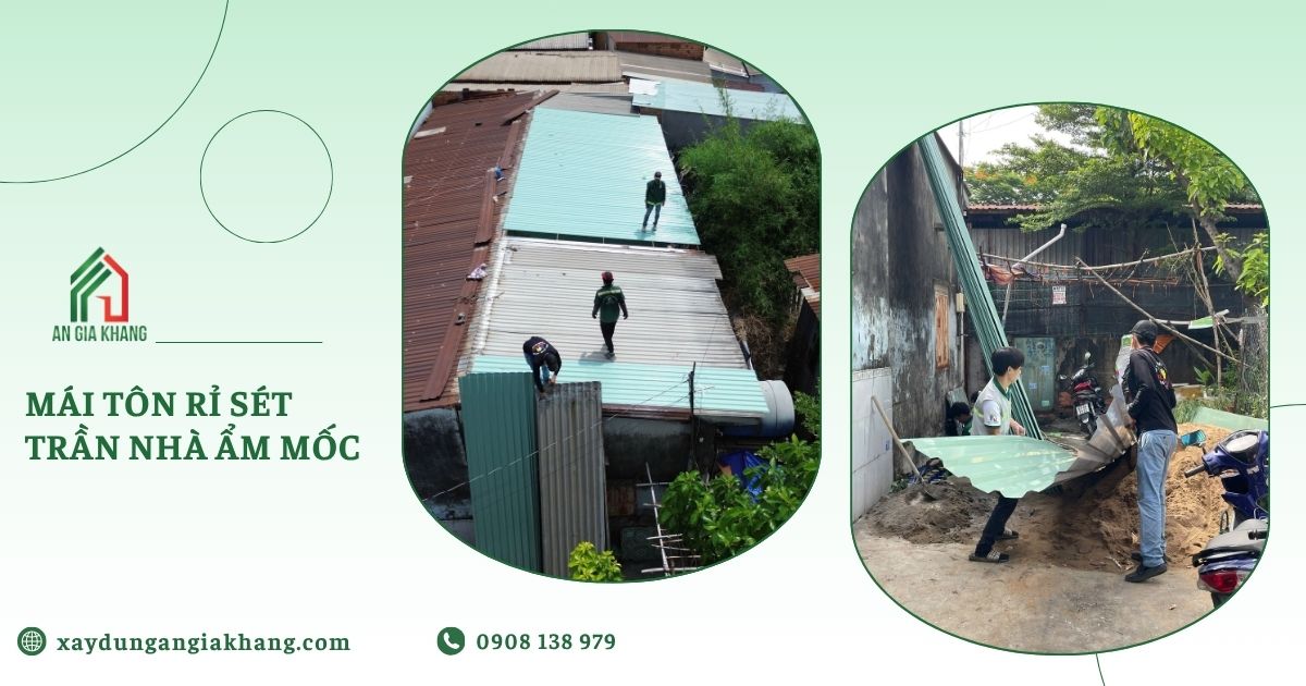 Mái tôn rỉ sét, trần nhà ẩm mốc