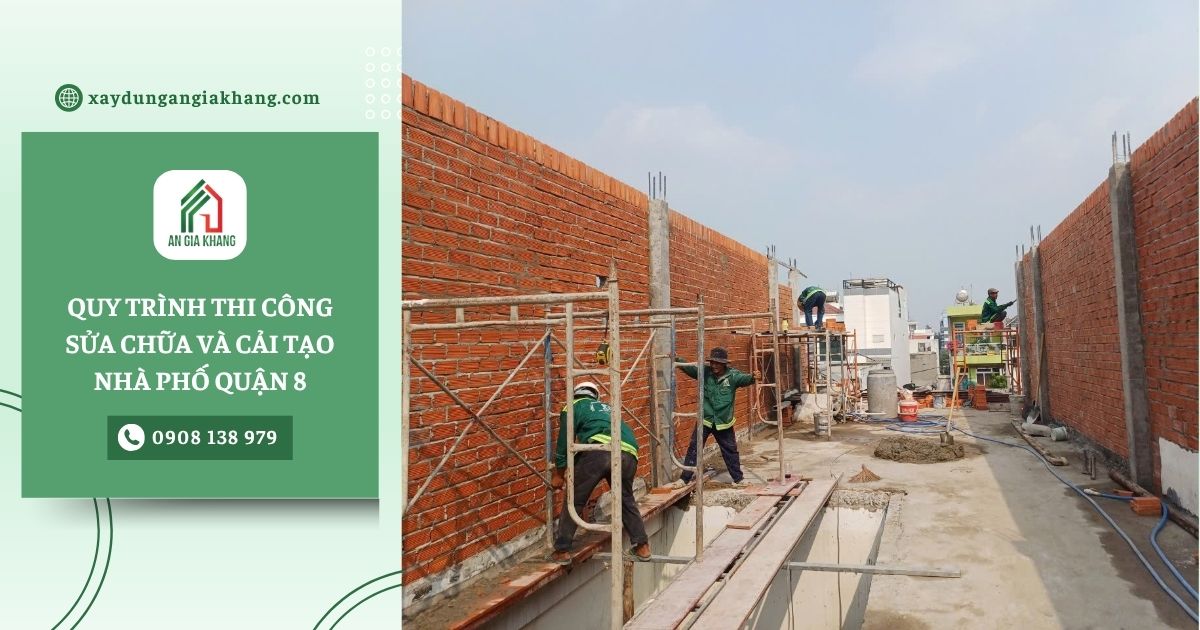 Quy trình thi công sửa chữa và cải tạo nhà quận 8