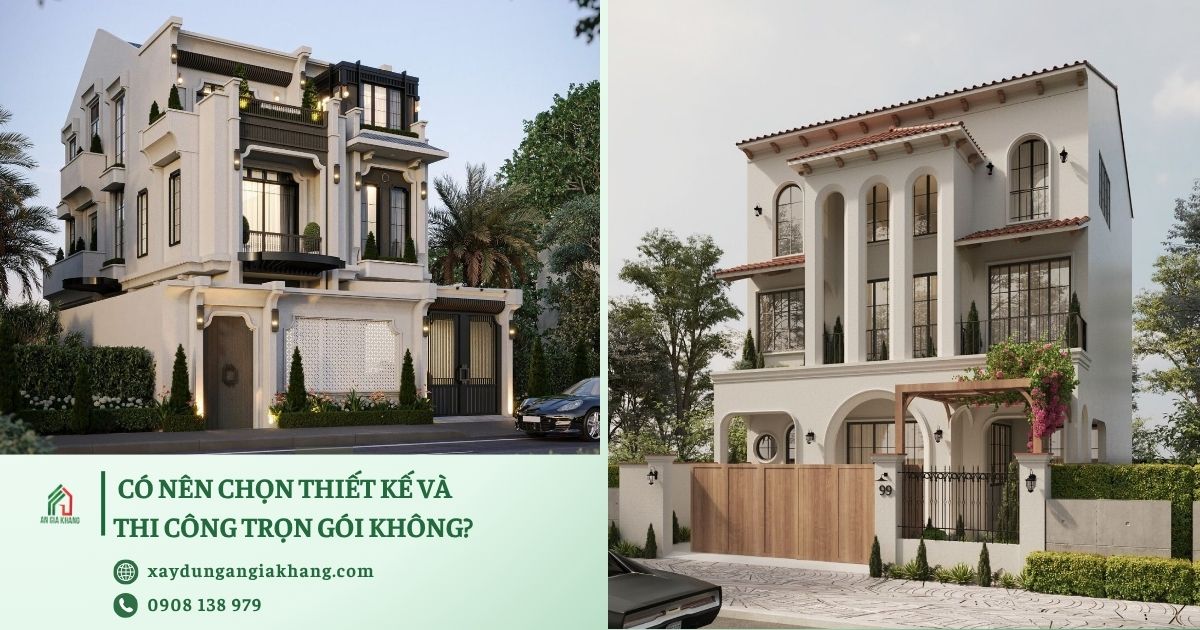 Có nên chọn thiết kế và thi công trọn gói không?