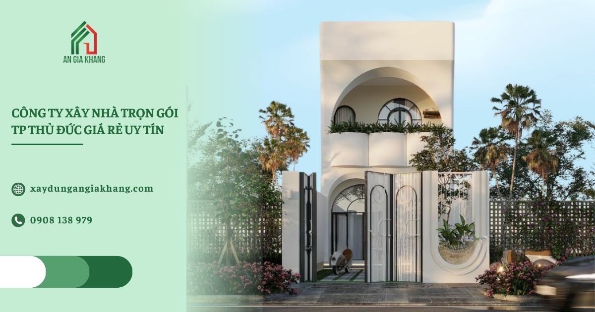 Công ty xây nhà trọn gói TP Thủ Đức giá rẻ uy tín