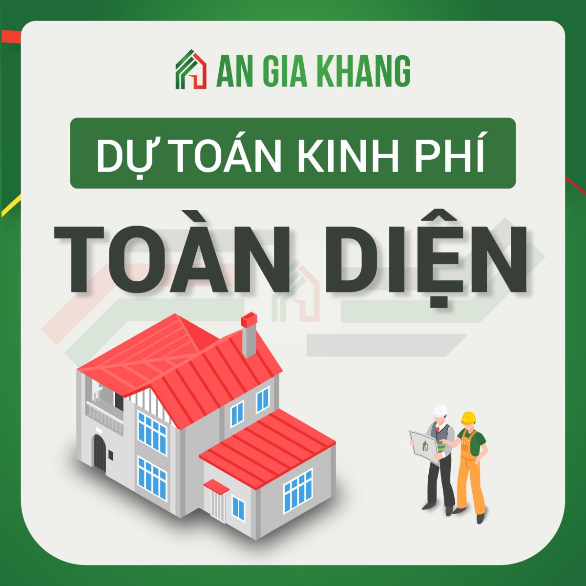 An Gia Khang giúp bạn dự toán kinh phí xây dựng toàn diện!