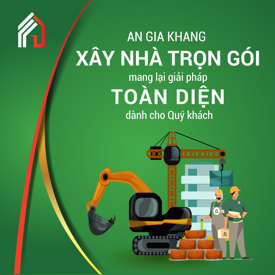 Xây nhà trọn gói An Gia Khang chính là giải pháp toàn diện