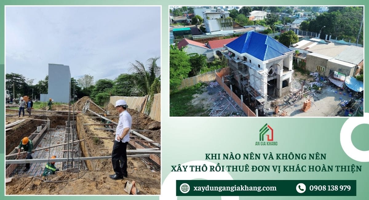 Khi nào nên và không nên xây thô rồi thuê đơn vị khác hoàn thiện
