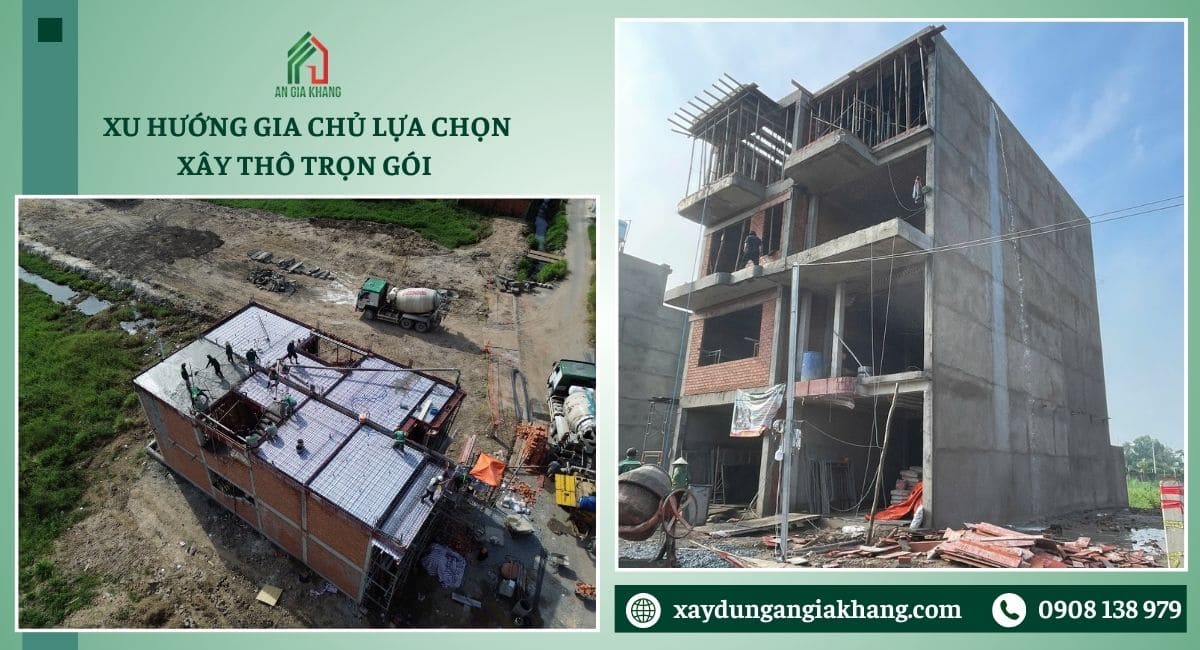 Xu hướng gia chủ lựa chọn xây thô trọn gói 