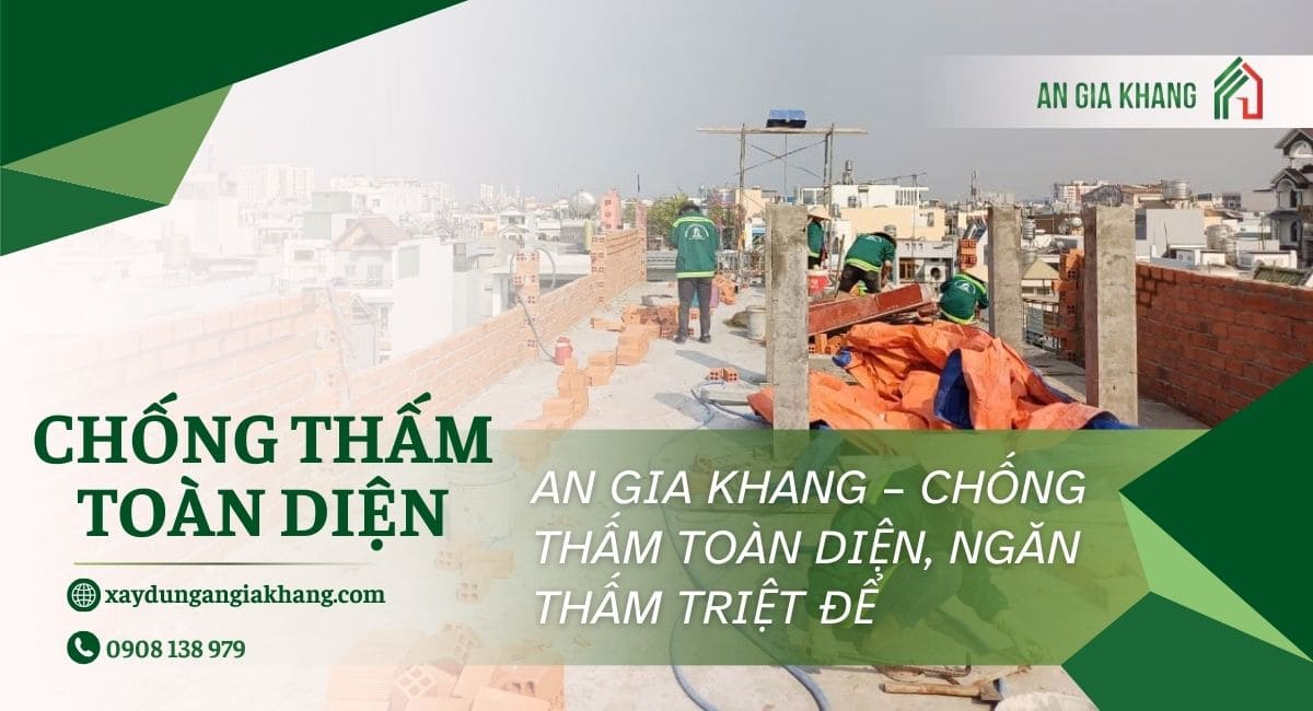 An Gia Khang đơn vị chống thấm toàn diện