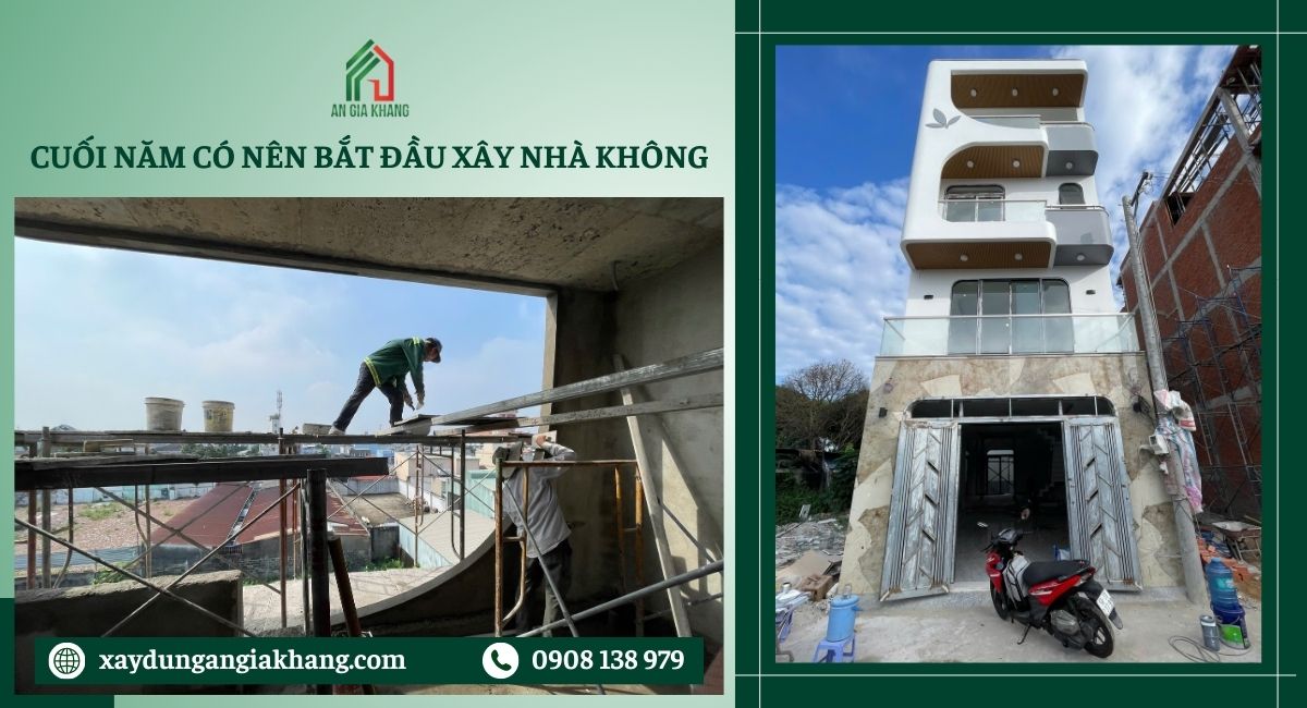 Cuối năm có nên bắt đầu xây nhà không 
