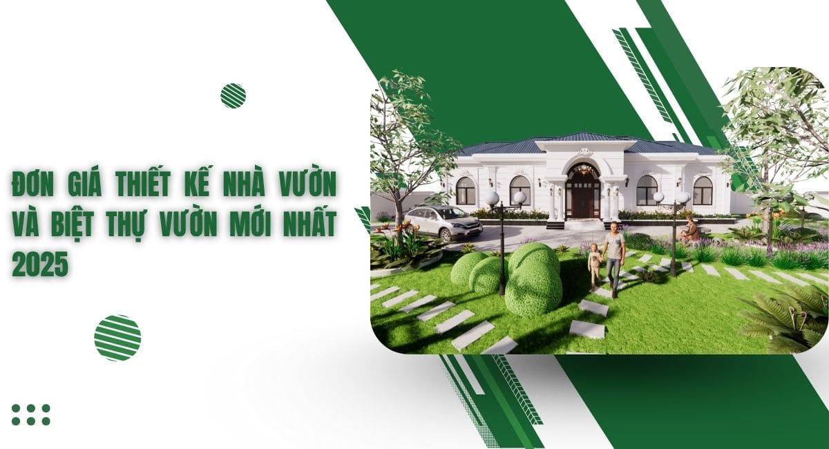 Đơn giá thiết kế nhà vườn và biệt thự vườn