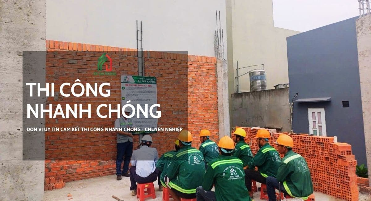 An Gia Khang đơn vị thi công nhanh chóng