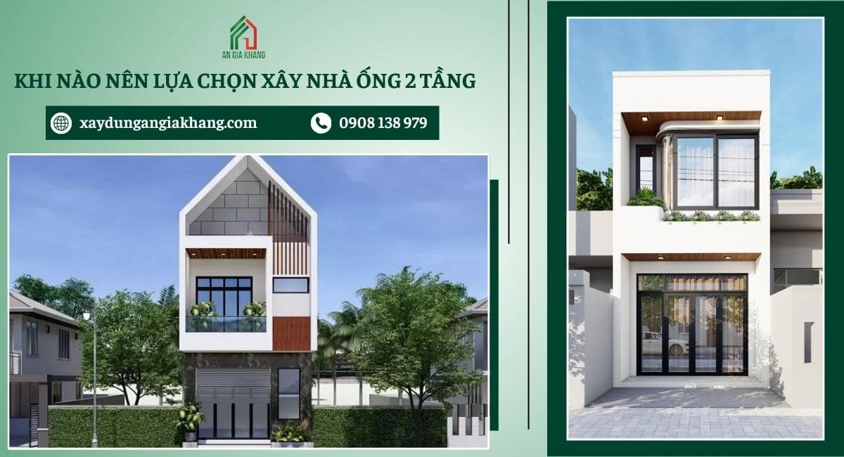 Khi nào nên lựa chọn xây nhà ống 2 tầng