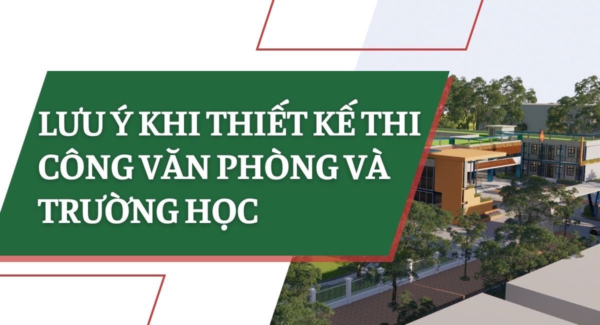Lưu ý khi thiết kế thi công văn phòng và trường học