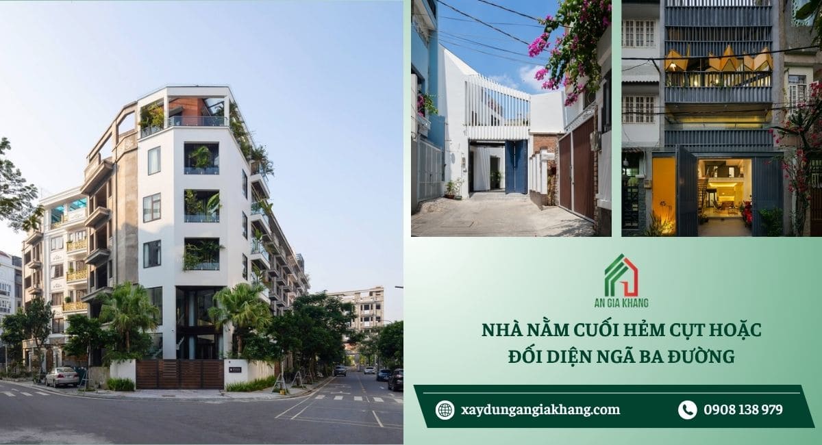 Nhà nằm cuối hẻm cụt hoặc đối diện ngã 3 đường 