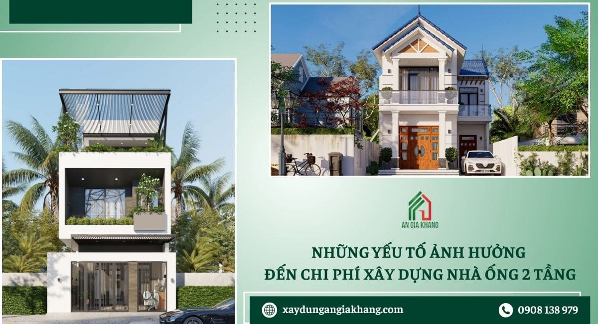Những yếu tố ảnh hưởng đến chi phí xây dựng nhà ống 2 tầng