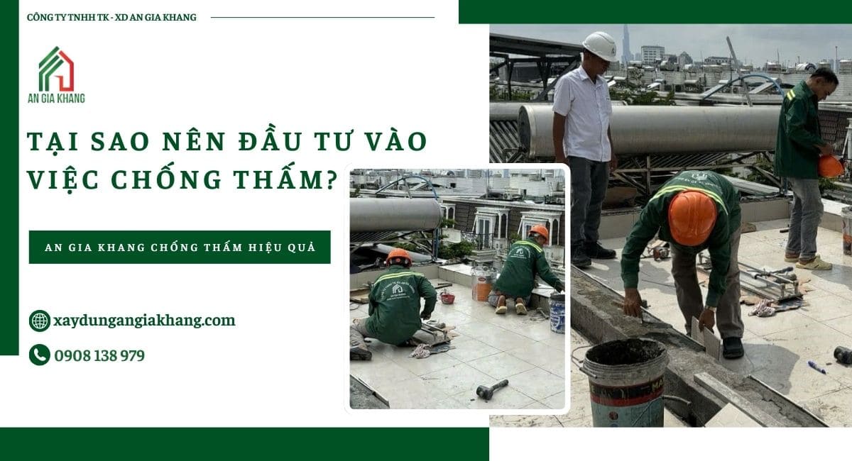 Tại sao nên đầu tư vào dịch vụ chống thấm