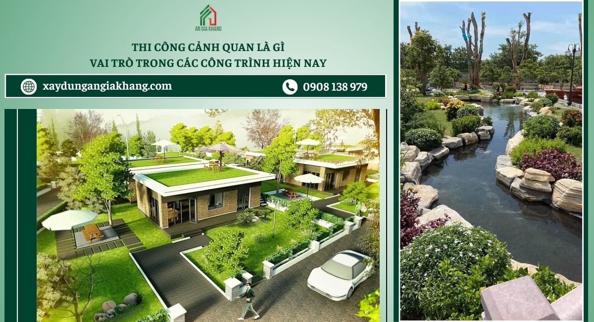 Thi công cảnh quan là gì? Vai trò trong các công trình hiện nay