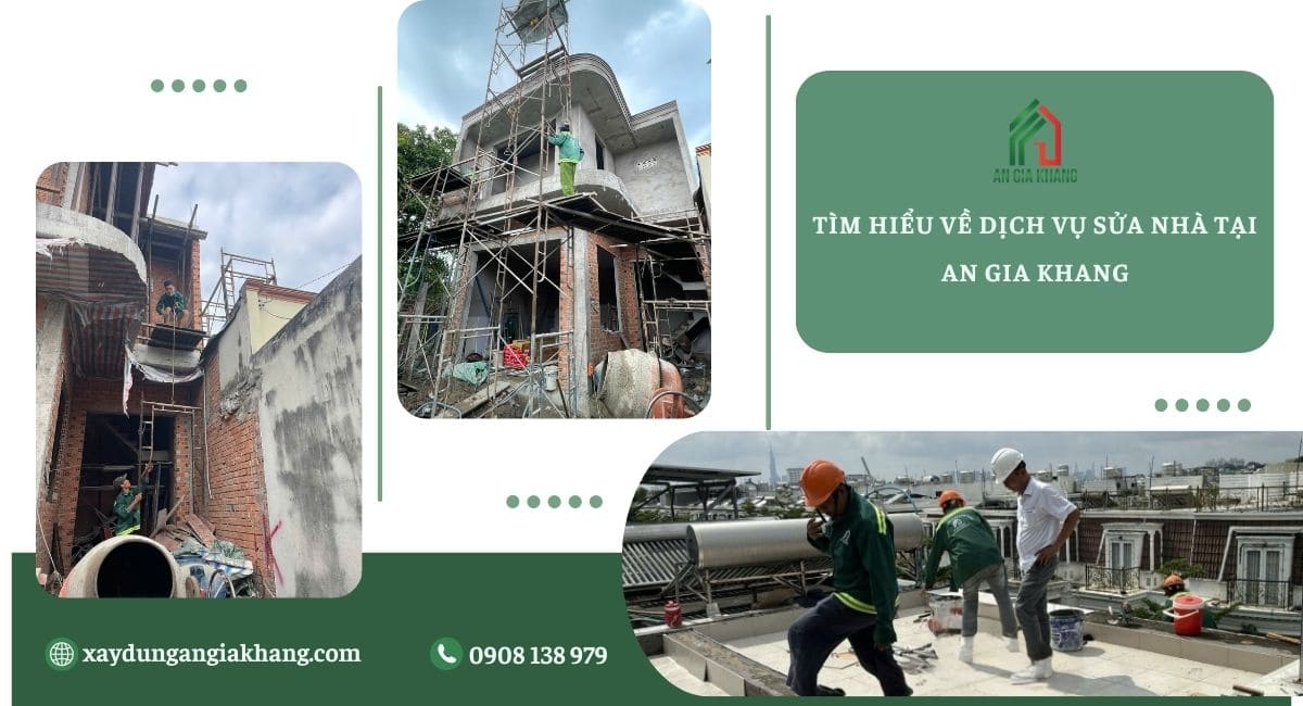 Tìm hiểu dịch vụ sửa nhà tại An Gia Khang