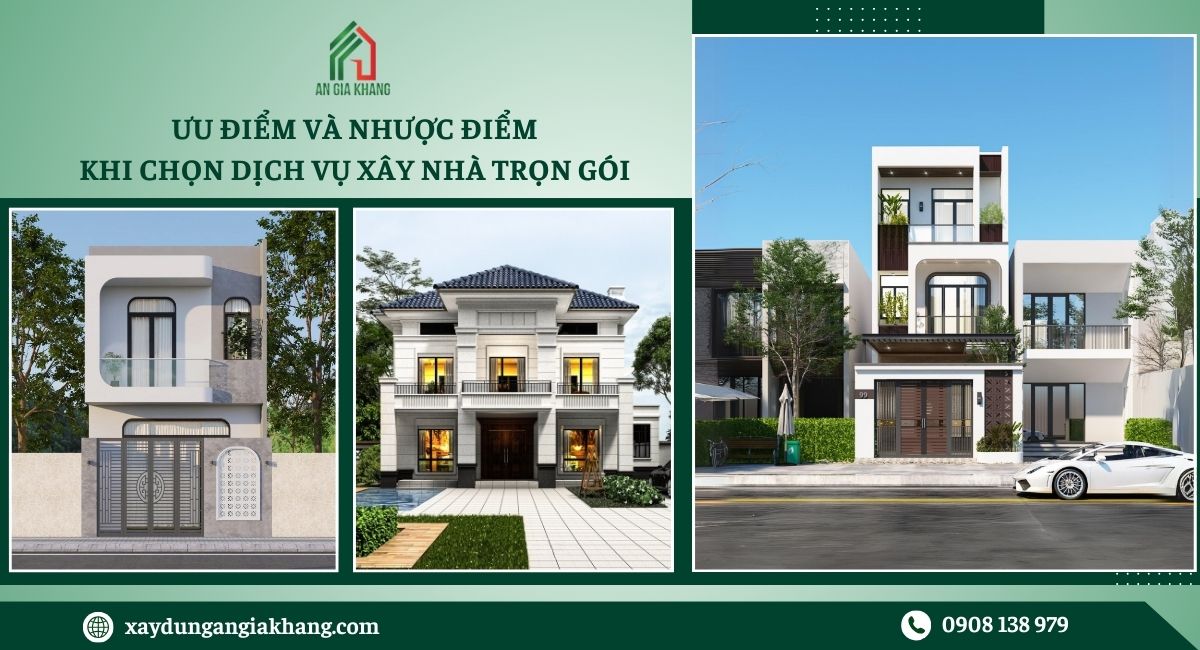 Ưu điểm và rủi ro khi chọn dịch vụ xây nhà trọn gói