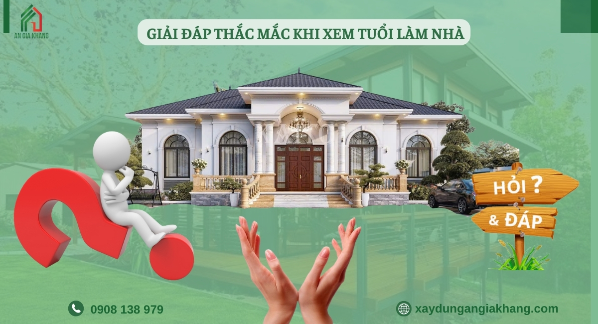 Giải đáp câu hỏi thường gặp khi xem tuổi làm nhà năm 2026