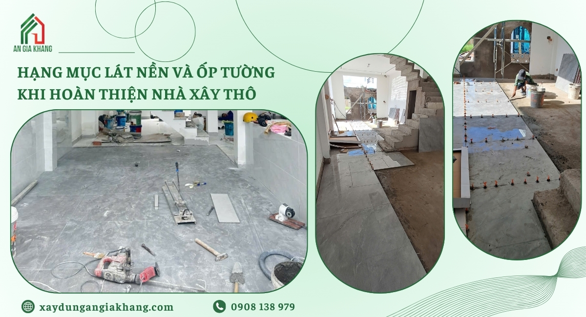 Hạng mục lát nền và ốp tường khi hoàn thiện nhà xây thô
