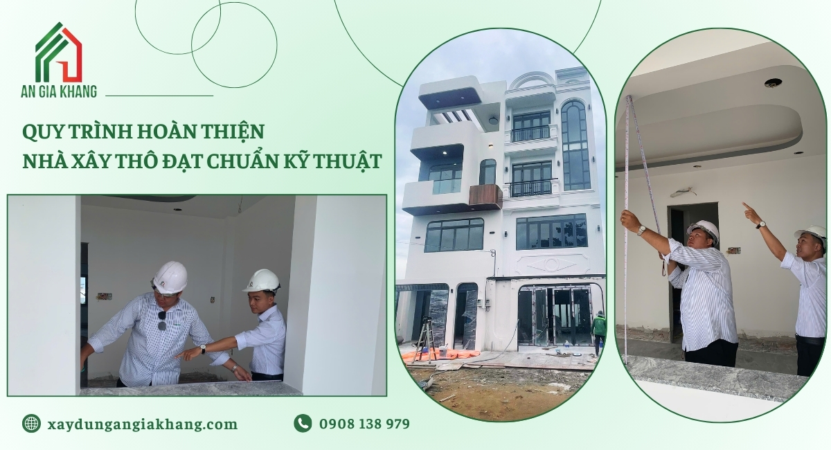 Quy trình hoàn thiện xây thô đạt chuẩn kỹ thuật