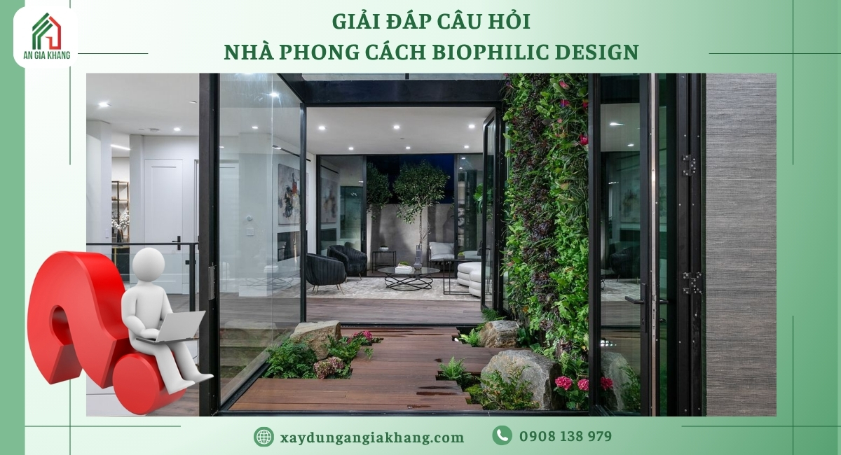 Giải đáp câu hỏi thường gặp về phong cách Biophilic Design