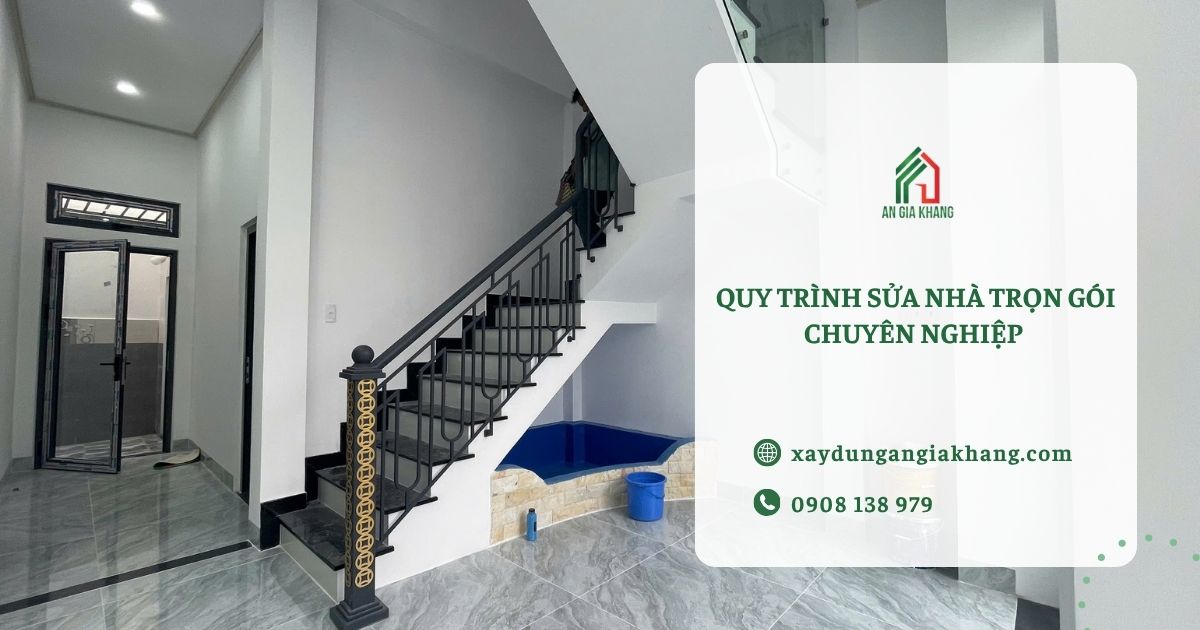 Quy trình sửa nhà trọn gói chuyên nghiệp tại An Gia Khang