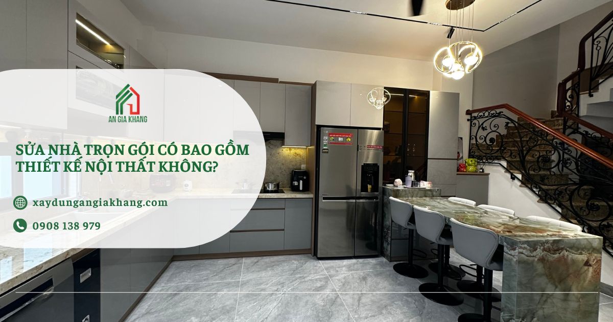 Sửa nhà trọn gói có bao gồm thiết kế nội thất không?