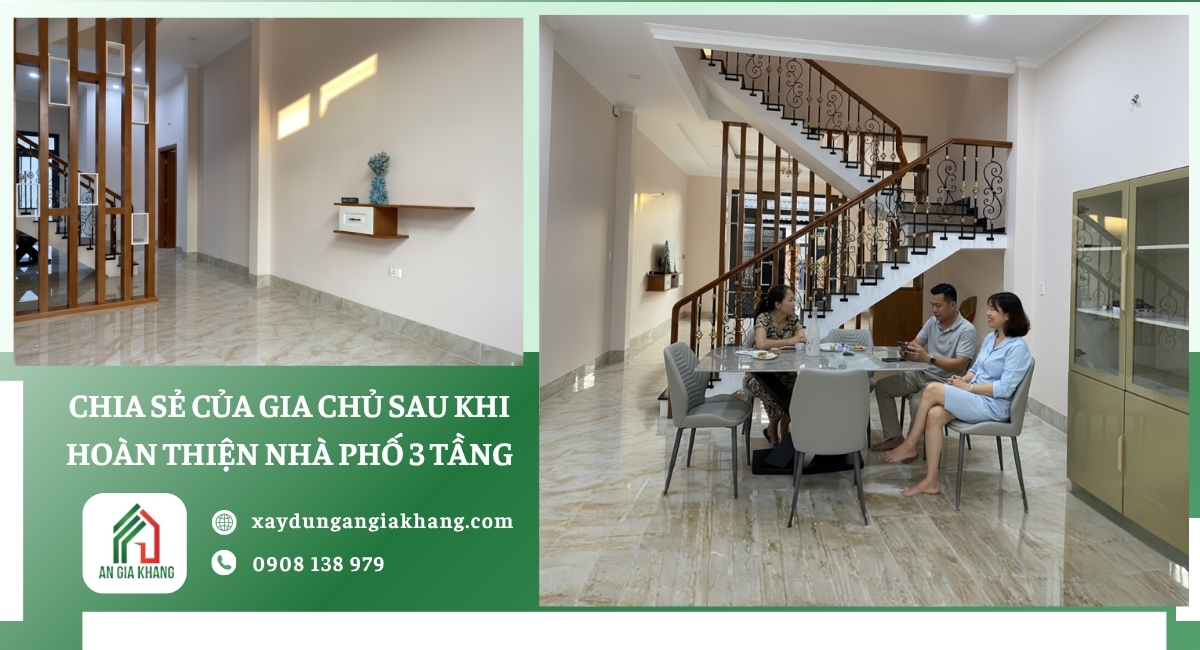 Chia sẻ của chủ nhà sau khi hoàn thành công trình thi công nhà phố 3 tầng